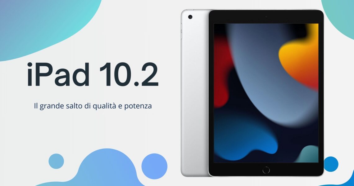 iPad 10.2 Pollici 2021: Il Grande Salto in Qualità e Potenza