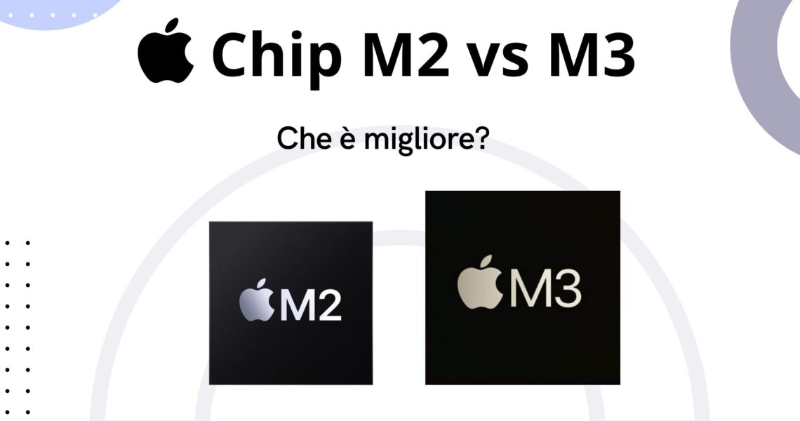 Chip M3 vs Chip M2: Qual è Meglio?