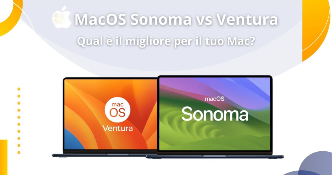 Confronto tra macOS Sonoma vs Ventura: Qual è il migliore per il tuo Mac?