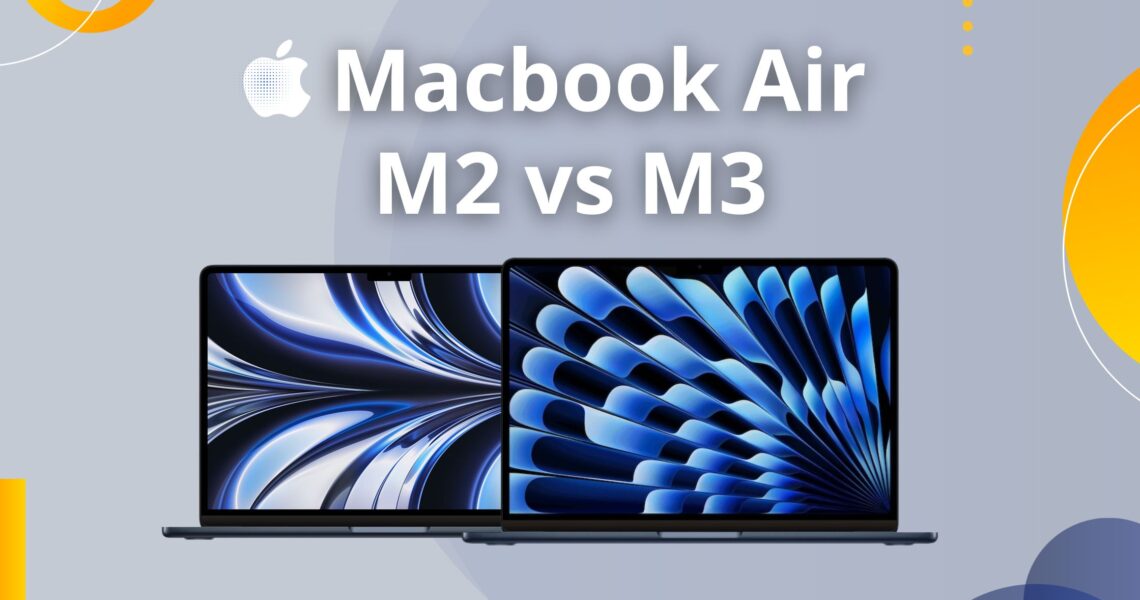 MacBook Air M3 vs MacBook Air M2: Quale è il migliore?