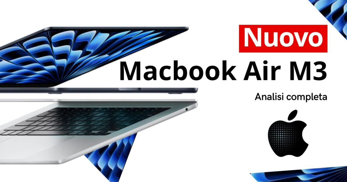 Analisi del nuovo MacBook Air M3: Scopri tutte le sue innovazioni