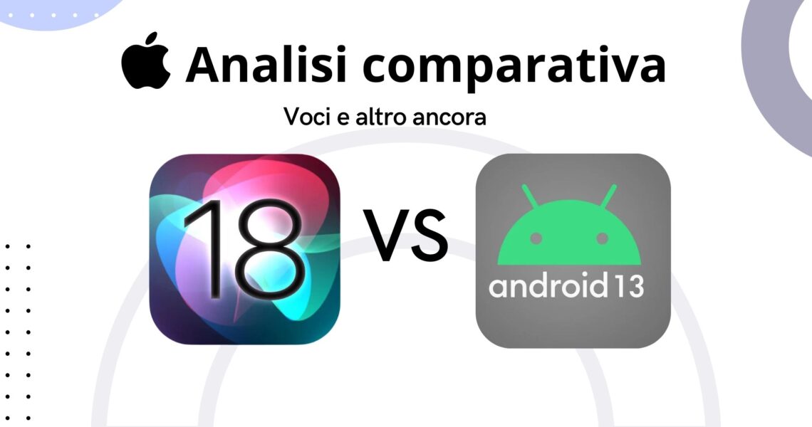 iOS 18 vs Android 13: Analisi comparativa secondo le voci