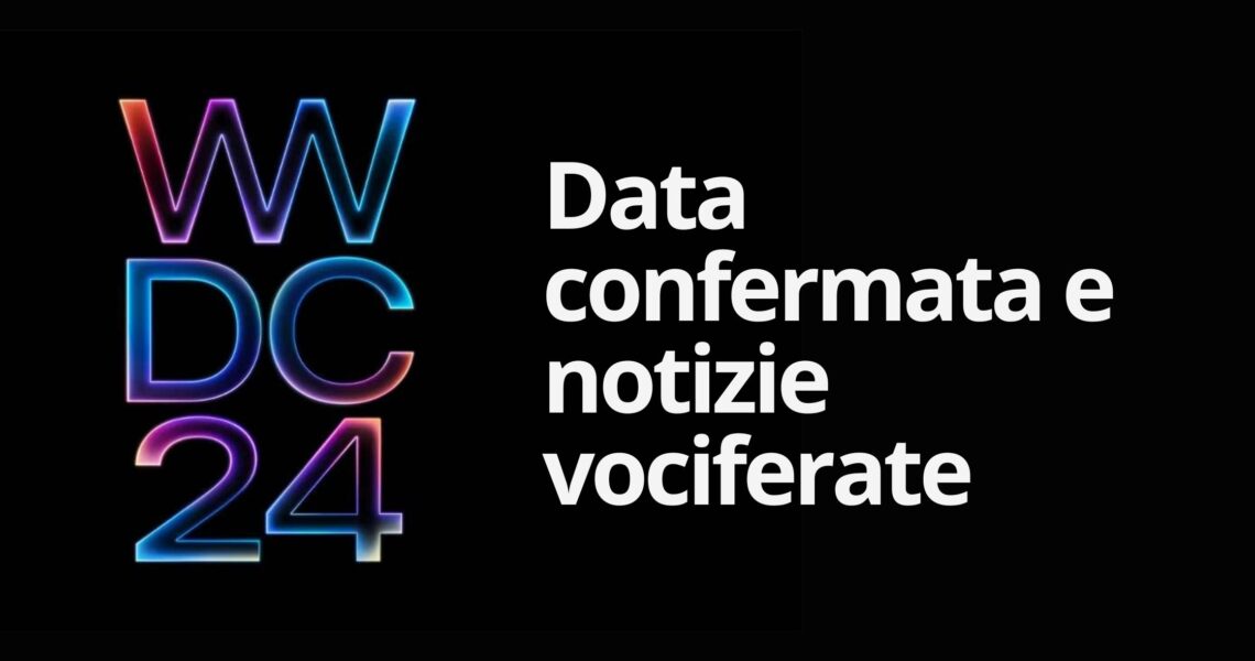 WWDC24: Data Confermata e Voci sulle Novità.