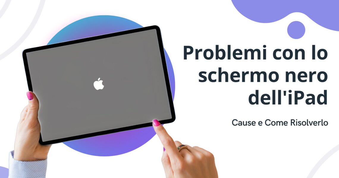 Come risolvere il problema dello schermo nero sull'iPad