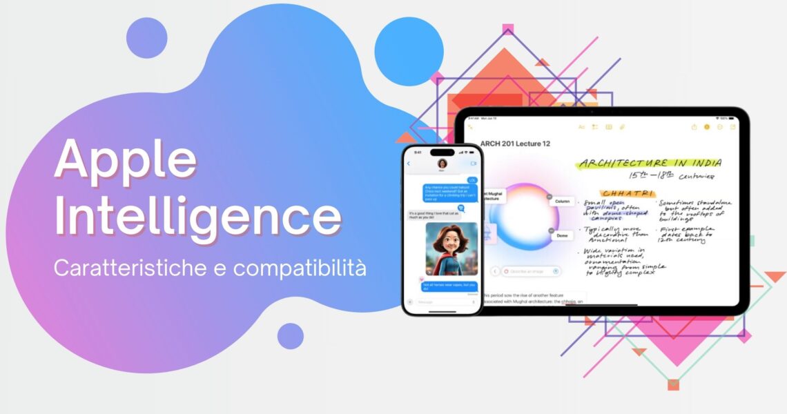 Apple Intelligence: Funzionalità e Compatibilità