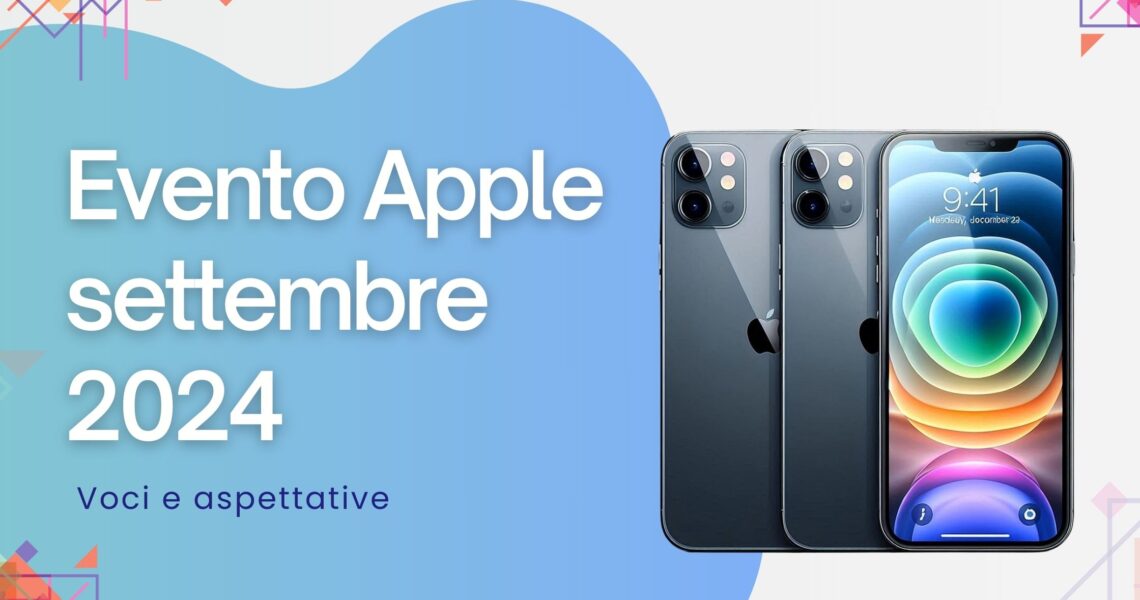 Aspettative per l'evento Apple di settembre 2024