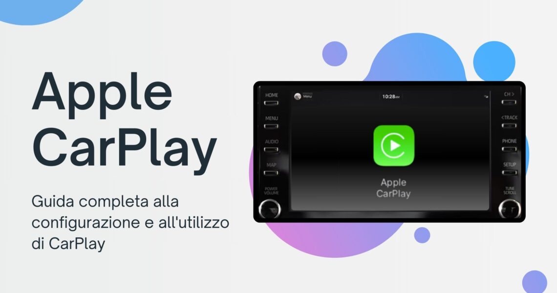 Guida completa per configurare e utilizzare Apple CarPlay