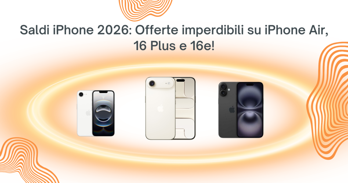 Saldi iPhone Gennaio 2026 | Offerte iPhone Air e 16e Italia