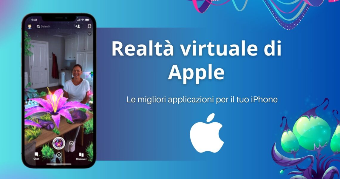 Le migliori app di realtà virtuale di Apple per il tuo iPhone