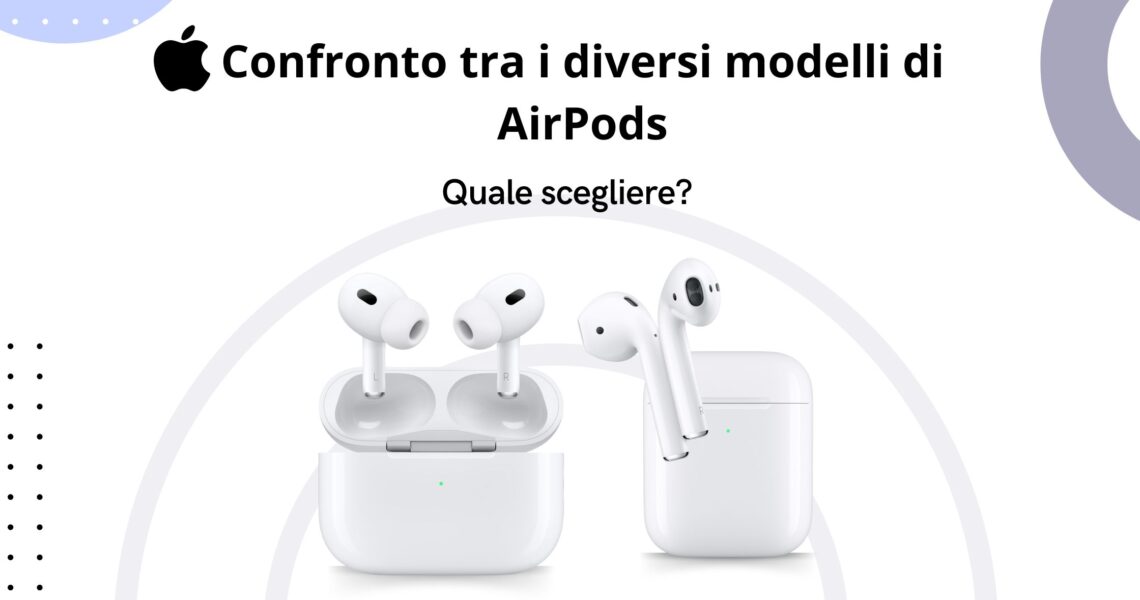 Confronto degli AirPods: Quale scegliere?