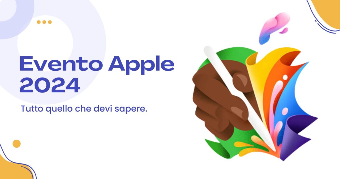 Evento Apple: Tutto ciò che devi sapere