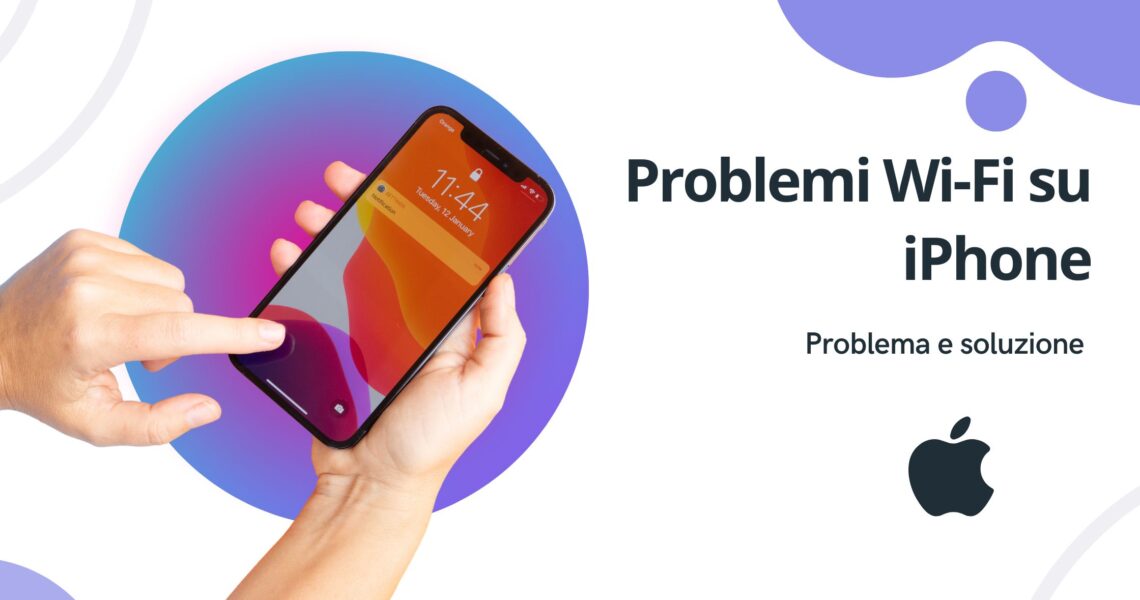 Problemi di Wi-Fi su iPhone: Problema e soluzione.